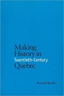 Making History In Twentieth-Century Quebec