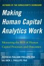 Making Human Capital Analytics Work: Measuring The Roi Of Human Capital Processes And Outcomes - Preview
