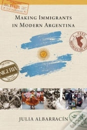 Capa do artigo Making Immigrants In Modern Argentina