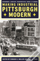 Making Industrial Pittsburgh Modern