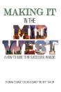 Making It In The Midwest - Preview