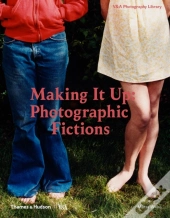 Making It Up: Photographic Fictions