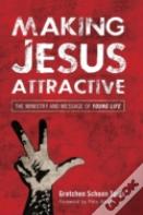 Making Jesus Attractive