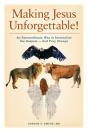 Making Jesus Unforgettable! - Preview