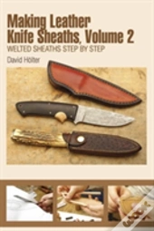 Making Leather Knife Sheaths, Volume 2