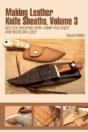 Making Leather Knife Sheaths, Volume 3 - Preview