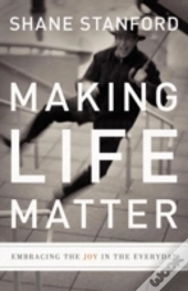 Making Life Matter