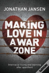 Making Love In A War Zone