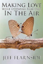 Making Love While Levitating Three Feet In The Air - Preview