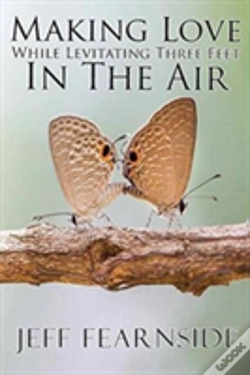 Capa do artigo Making Love While Levitating Three Feet In The Air