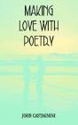 Making Love With Poetry - Preview