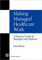 Making Managed Healthcare Work - Preview