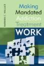 Making Mandated Addiction Treatment Work - Preview