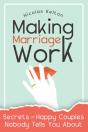 Making Marriage Work: Secrets Of Happy C - Preview