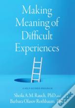 Making Meaning Of Difficult Experiences