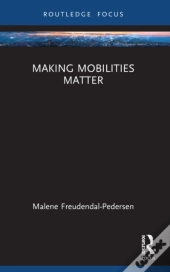 Making Mobilities Matter