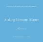 Making Moments Matter - Preview