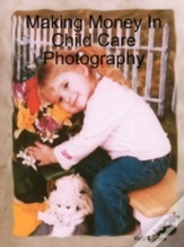 Making Money In Child Care Photography