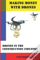 Making Money With Drones, Drones In The Construction Industry