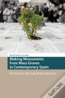 Making Monuments From Mass Graves In Contemporary Spain