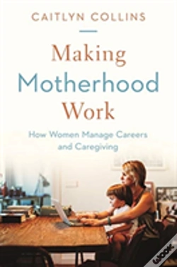 Capa do artigo Making Motherhood Work