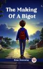 Making Of A Bigot - Preview