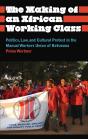 Making Of An African Working Class - Preview