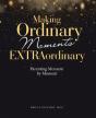 Making Ordinary Moments Extraordinary - Preview