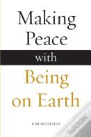 Making Peace With Being On Earth