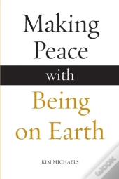 Making Peace With Being On Earth