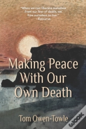 Making Peace With Our Own Death