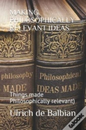 Making Philosophically Relevant Ideas