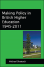 Making Policy In British Higher Education 1945-2011 - Preview