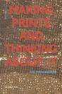 Making Prints And Thinking About It - Preview
