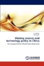 Making Science And Technology Policy In China - Preview