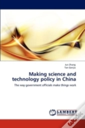 Making Science And Technology Policy In China