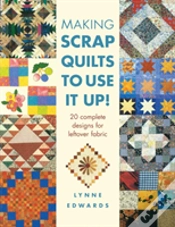 Capa do artigo Making Scrap Quilts To Use It Up!
