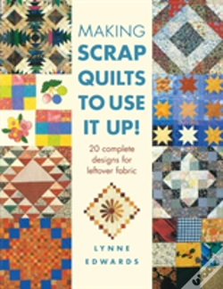 Capa do artigo Making Scrap Quilts To Use It Up!