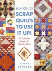 Capa do artigo Making Scrap Quilts To Use It Up!