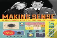 Making Sense - A Handbook For The Future Of Work