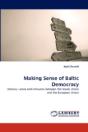 Making Sense Of Baltic Democracy - Preview