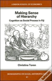 Making Sense Of Hierarchy: Cognition As Social Process In Fiji