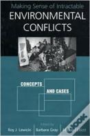 Making Sense Of Intractable Environmental Conflicts