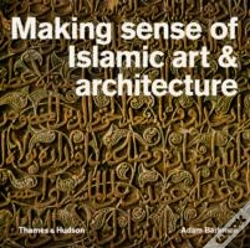 Capa do artigo Making Sense Of Islamic Art And Architecture