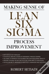 Making Sense Of Lean Six Sigma Process Improvement