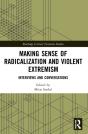 Making Sense Of Radicalization And Violent Extremism - Preview
