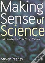 Making Sense Of Science