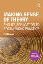 Making Sense Of Theory And Its Application To Social Work Practice - Preview