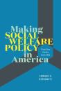 Making Social Welfare Policy In America - Preview