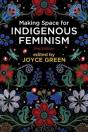 Making Space For Indigenous Feminism, 2nd Edition - Preview